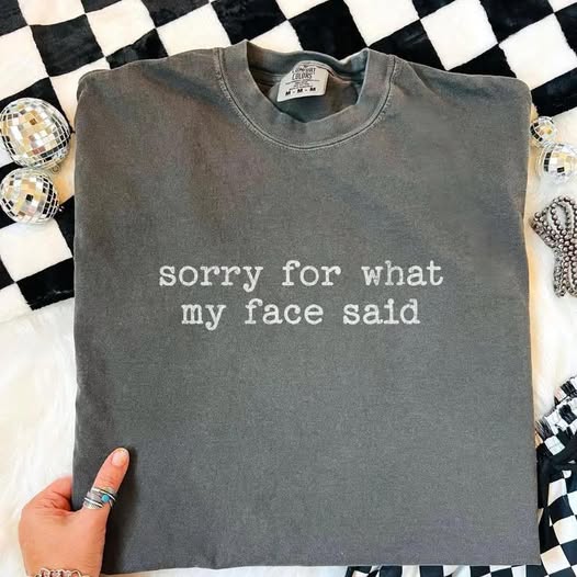 Sorry For What My Face Said - LATE APR ETA (PREORDER)
