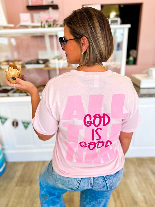 Pink God Is Good All the Time - 3 WEEK ETA (PREORDER)