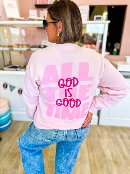 Pink God is Good All the Time Sweatshirt - IN STOCK