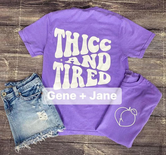 Thicc And Tired - Comfort Colors Tee